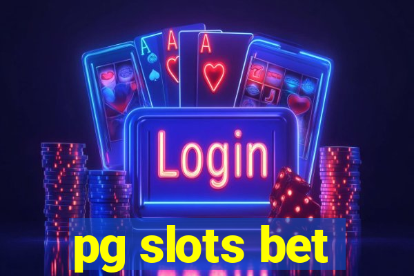 pg slots bet